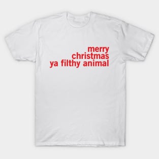 Merry Christmas Ya Filthy Animal T-Shirt